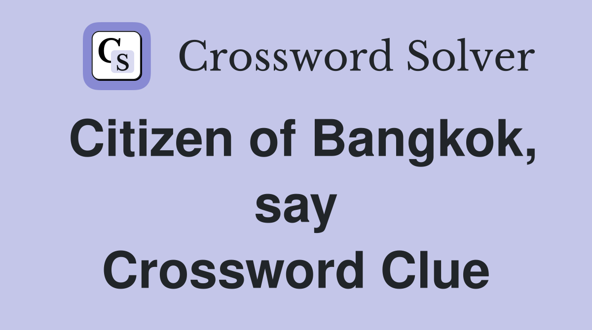 resident of bangkok say crossword        
        <figure class=